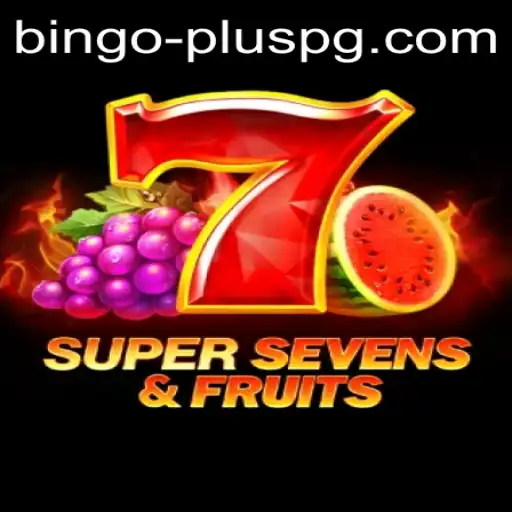 Explore the Exciting World of 7SuperSevensFruits and Discover the Thrill of BINGO PLUS