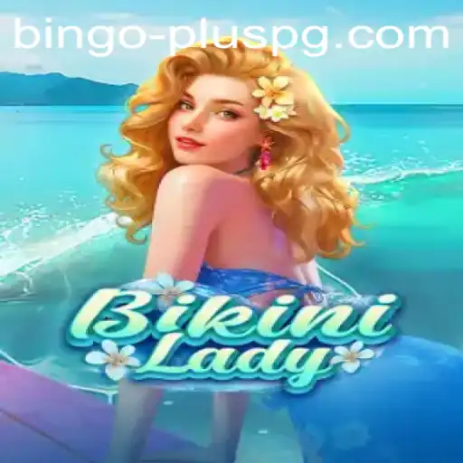 Dive into BikiniLady: The Latest Sensation in Gaming with BINGO PLUS
