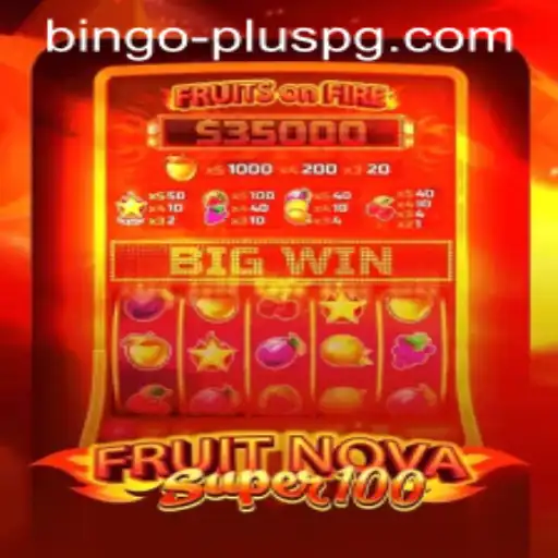 FruitNovaSuper100: An In-Depth Look into the Exciting Game Featuring BINGO PLUS