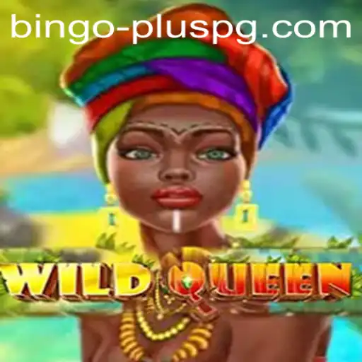 Explore the Thrilling World of WildQueen: A New Era of BINGO PLUS