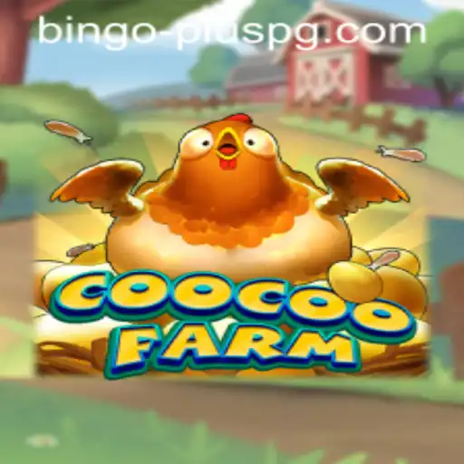 CooCooFarm: Discover the Exciting World of Farming and BINGO PLUS