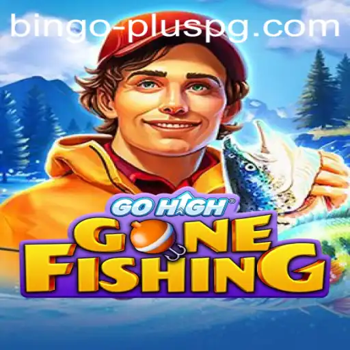Explore the Exciting World of GoHighGoneFishing: BINGO PLUS Edition