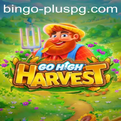 Exploring the Excitement of GoHighHarvest and BINGO PLUS