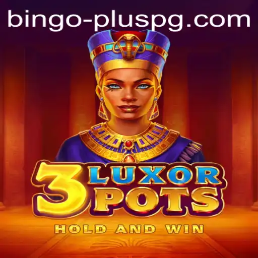 Discover the Thrill of 3LuxorPots and BINGO PLUS: A New Era of Gaming