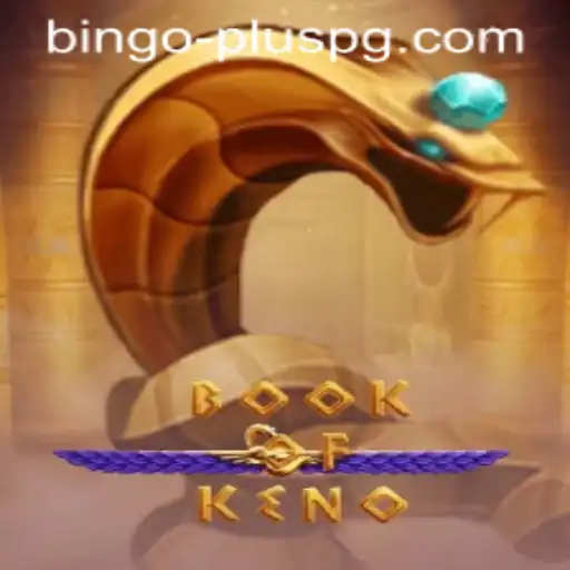 Exploring BookOfKeno: A Deep Dive into This Exciting Game with a BINGO PLUS Twist