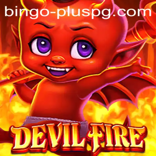 DevilFire: The Exciting New Game Coupled with the Thrill of BINGO PLUS