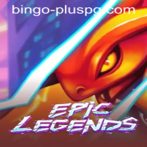 Discover the Thrilling World of EpicLegends and BINGO PLUS
