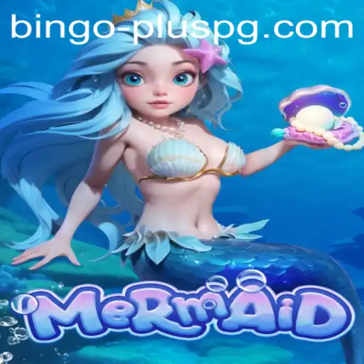 Exploring the Enchanting World of 'Mermaid: BINGO PLUS'
