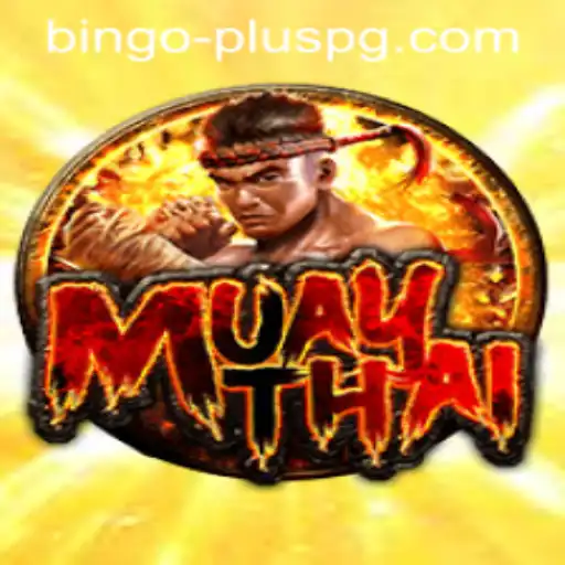 Discover the Dynamic World of MuayThai and BINGO PLUS