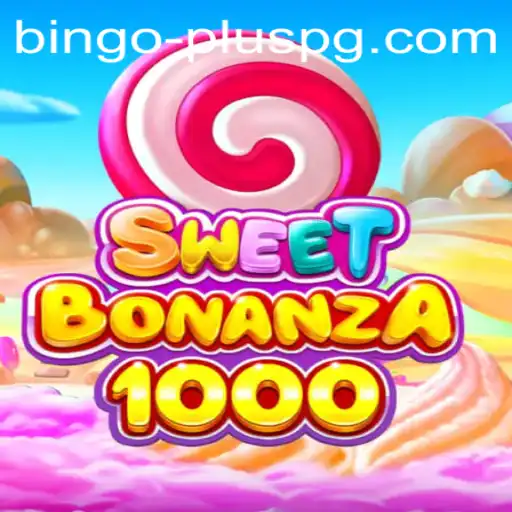 Exploring the Thrills of SweetBonanza1000 with BINGO PLUS