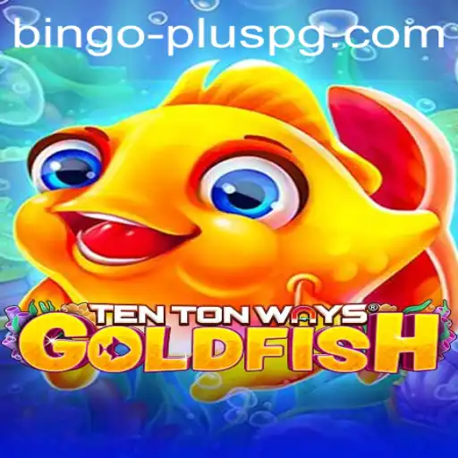 Discover the Exciting World of TenTonWaysGoldfish with BINGO PLUS