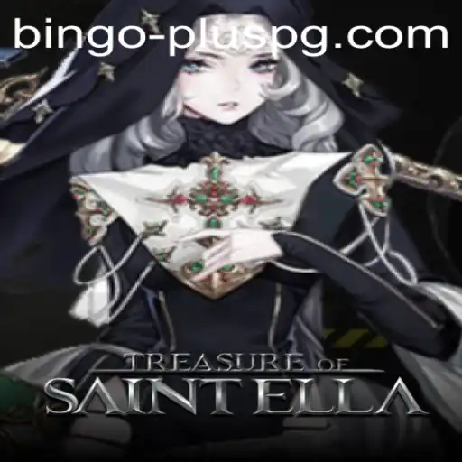 Exploring the Mystical World of TreasureofSaintElla and BINGO PLUS